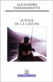 Autour de la lagune et autres nouvelles&nbsp;-&nbsp;Alexandre Papadiamantis