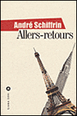 Allers-retours&nbsp;-&nbsp;André Schiffrin