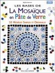 La mosaïque en pâte de verre&nbsp;-&nbsp;Brigitte Bonnave