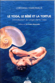 Le yoga, le bébé et la tortue&nbsp;-&nbsp;Loredana Hamoniaux