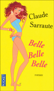 Belle, belle, belle&nbsp;-&nbsp;Claude Sarraute
