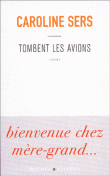 Tombent les avions&nbsp;-&nbsp;Caroline Sers