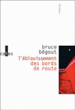L'éblouissement des bords de route&nbsp;-&nbsp;Bruce Bégout