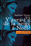 Y'aura-t'il de la neige à Noël ?&nbsp;-&nbsp;Sandrine Veysset