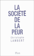 La société de la peur&nbsp;-&nbsp;C. Lambert