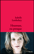 Heureuse ou presque&nbsp;-&nbsp;Isabelle Lortholary