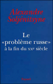Le problème russe à la fin du XXème siècle&nbsp;-&nbsp;Alexandre Soljenitsyne