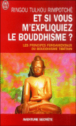 Et si vous m'expliquiez le bouddhisme ?&nbsp;-&nbsp;Ringou Tulkou Rimpotche