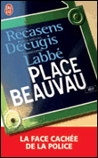Place Beauvau, la face cachée de la police&nbsp;-&nbsp;Olivia Recasens, Jean-Michel Decugis