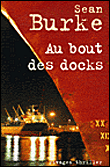 Au bout des docks&nbsp;-&nbsp;S. Burke