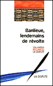 Banlieue, lendemains de révolte&nbsp;-&nbsp;Clémentine Autain, Stéphane Beaud, Alain Bertho