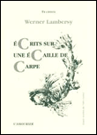 Ecrits sur une écaille de carpe&nbsp;-&nbsp;Werner Lambersy