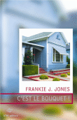 C'est le bouquet&nbsp;-&nbsp;Frankie J. Jones