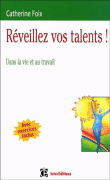 Réveillez vos talents !&nbsp;-&nbsp;Catherine Foix