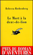 La mort à la dent de lion&nbsp;-&nbsp;Rebecca Rothenberg