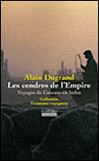 Les cendres de l'empire&nbsp;-&nbsp;Alain Dugrand