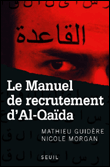 Le manuel de recrutement d'Al-Qaïda&nbsp;-&nbsp;Mathieu Guidère, Nicole Morgan