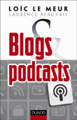 Blogs et Podcasts&nbsp;-&nbsp;Loïc Le Meur, Laurence Beauvais