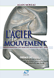 Acier en mouvement transformation des marchés mondiaux&nbsp;-&nbsp;Alain Moreau