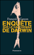 Enquête sur le cauchemar de Darwin&nbsp;-&nbsp;François Garçon