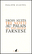 Trois nuits au palais Farnèse&nbsp;-&nbsp;Philippe Claudel