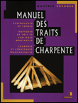 Manuel des traits de charpente&nbsp;-&nbsp;Manfred Euchner