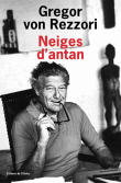 Neiges d'antan&nbsp;-&nbsp;Gregor Von Rezzori