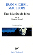 Une histoire de bleu&nbsp;-&nbsp;Jean-Michel Maulpoix