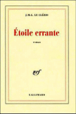 Etoile errante&nbsp;-&nbsp;Jean-Marie Gustave Le Clézio