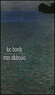 Mes dibbouks&nbsp;-&nbsp;Luc Bondy