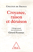 Croyance, raison, déraison&nbsp;-&nbsp;Gérard Fussman