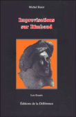 Improvisations sur Rimbaud&nbsp;-&nbsp;Michel Butor