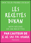 Les recettes Dukan&nbsp;-&nbsp;Pierre Dukan