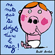 Ne mets pas tes doigts dans le nez