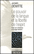 Le pouvoir de la langue et la liberté de l'esprit&nbsp;-&nbsp;Jacques Dewitte