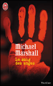 Le sang des anges&nbsp;-&nbsp;Michael Marshall