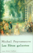 Les fêtes galantes&nbsp;-&nbsp;Michel Peyramaure