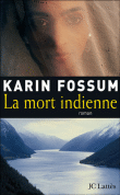 La mort indienne&nbsp;-&nbsp;Karin Fossum