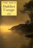 Oublier l'orage&nbsp;-&nbsp;Cédric Morgan