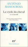 Le cycle du cheval suivi de Accords&nbsp;-&nbsp;Antonio Ramos Rosa