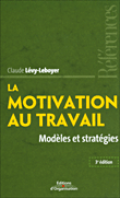 Motivation dans l'entreprise&nbsp;-&nbsp;Claude Lévy-Leboyer