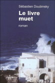 Le livre muet&nbsp;-&nbsp;Sébastien Doubinsky