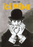 Ici même&nbsp;-&nbsp;Jacques Tardi, Jean-Claude Forest
