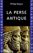 La Perse antique&nbsp;-&nbsp;Philip Huyse