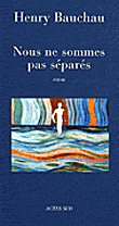 Nous ne sommes pas séparés&nbsp;-&nbsp;Henry Bauchau