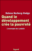 Quand le développement crée la pauvreté&nbsp;-&nbsp;Helena Norberg-Hodge