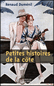 Petites histoires de la côte&nbsp;-&nbsp;Renaud Dumenil