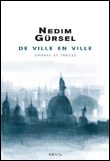 De ville en ville, ombres et traces&nbsp;-&nbsp;Nedim Gürsel