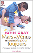 Mars et Vénus ensemble pour toujours&nbsp;-&nbsp;John Gray