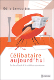 Célibataire aujourd'hui&nbsp;-&nbsp;Odile Lamourère